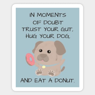 Cute and inspirational dog and donut - blue Magnet